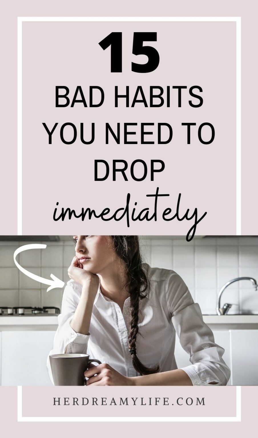 15 Bad Habits To Break For A Happier Life - Her Dreamy Life